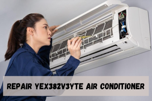 repair yex382v3yte air conditioner