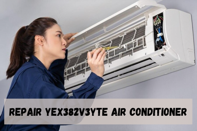 repair yex382v3yte air conditioner